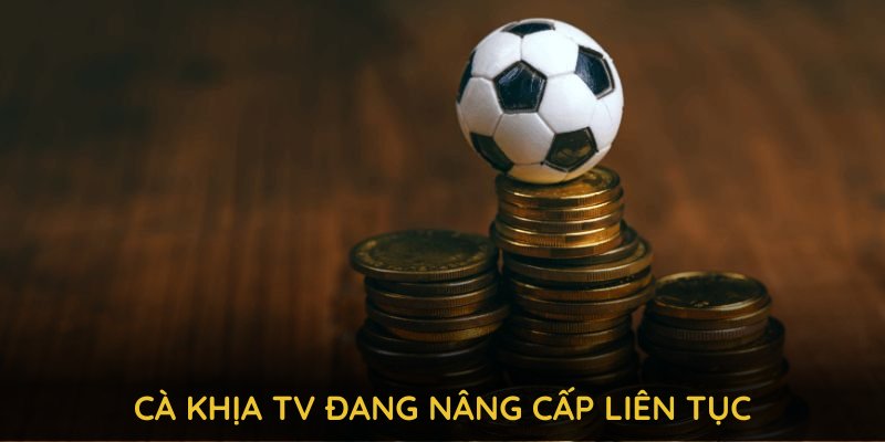 Cà khịa TV đang nâng cấp liên tục để đem đến gói tính năng đa dạng cho khán giả